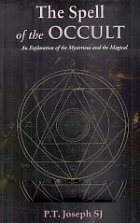 The Spell of the Occult: An Exploration of the Mysterious and the Magical 