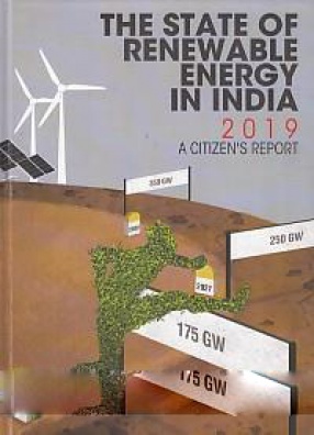 The State of Renewable Energy in India, 2019: A Citizen's Report 