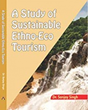 A Study of Sustainable Ethno-Eco Tourism