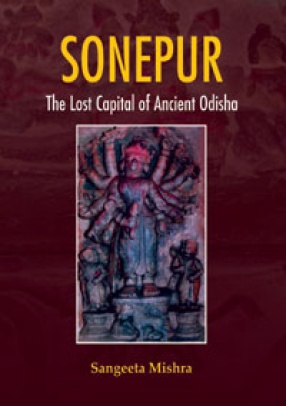 Sonepur: The Lost Capital of Ancient Odisha