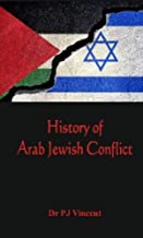 The History of Arab: Jewish Conflict: 1881-1948