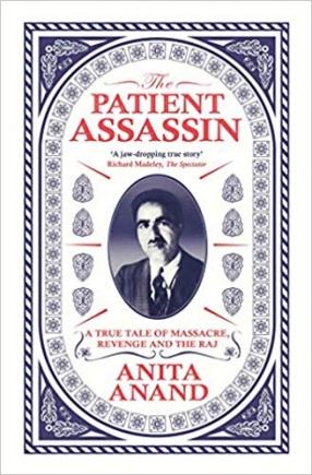 The Patient Assassin: A True Tale of Massacre, Revenge and the Raj