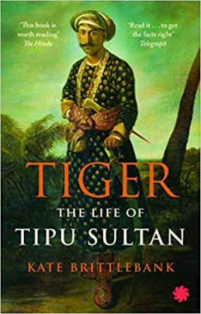 Tiger: The Life of Tipu Sultan