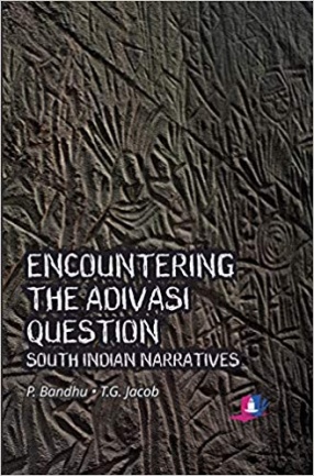 Encountering the Adivasi Question: South Indian Narratives