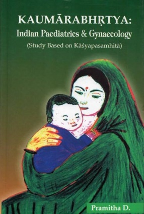 Kaumarabhrtya: Indian Paediatrics and Gynaecology: Study Based On Kasyapasamhita