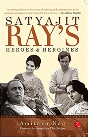 Satyajit Ray’s: Heroes and Heroines