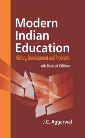 Modern Indian Education: History, Development and Problems