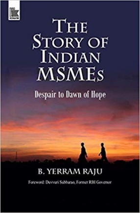 The Story of Indian MSMEs: Despair to Dawn of Hope