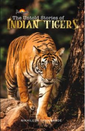 The Untold Stories of Indian Tigers 