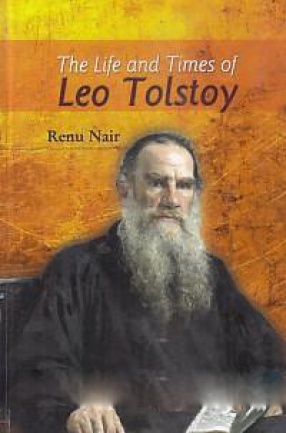 The Life and Times of Leo Tolstoy 