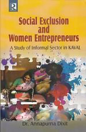 Social Exclusion and Women Entrepreneurs: A Study of Informal Sector in KAVAL 