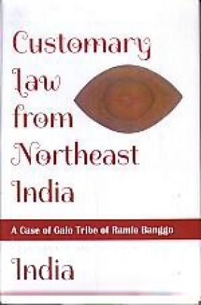 Customary Law From Northeast India: A Case of Galo Tribe of Ramle Banggo 