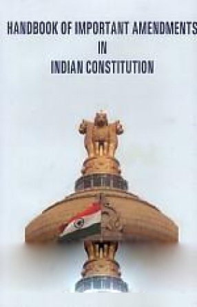 Handbook of Important Amendments in Indian Constitution 