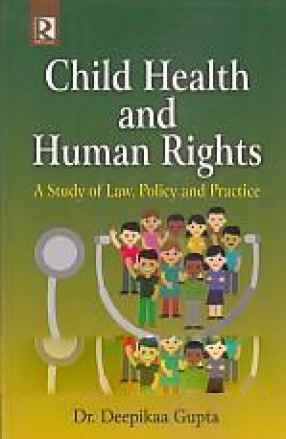 Child Health and Human Rights: A Study of Law, Policy and Practice 