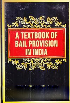 A Textbook of Bail Provision in India 