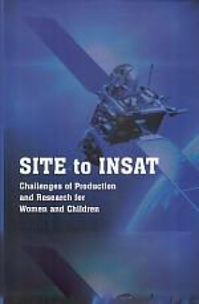 SITE to INSAT: Challenges of Production and Research For Women and Children 