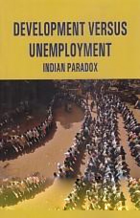 Development Versus Unemployment: Indian Paradox 