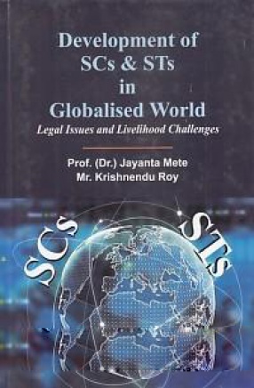 Development of SCs & STs in Globalised World: Legal Issues and Livelihood Challenges 