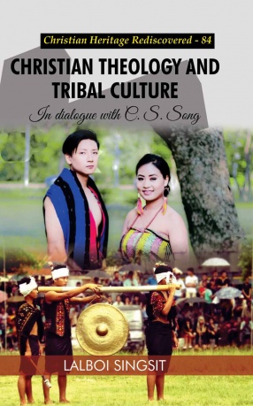 Christian Theology and Tribal Culture: in Dialogue With C. S. Song