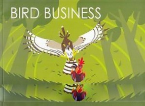 Bird Business: Illustrated Peeks Into the Daily Lives of Indian Birds 