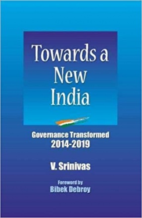 Towards a New India: Governance Transformed 2014-2019