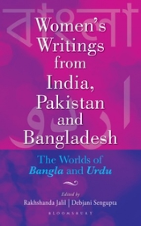 Women's Writings From India, Pakistan and Bangladesh: The Worlds of Bangla and Urdu