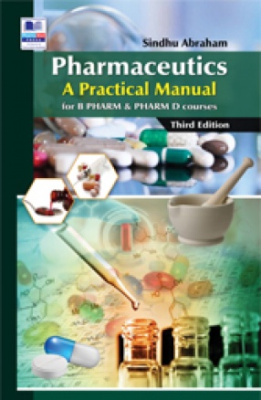 Pharmaceutics: A Practical Manual for PHARM and PHARM D Courses