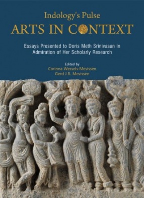 Indologys Pulse: Arts In Context: Essays Presented to Doris Meth Srinivasan In Admiration of Her Scholarly Research