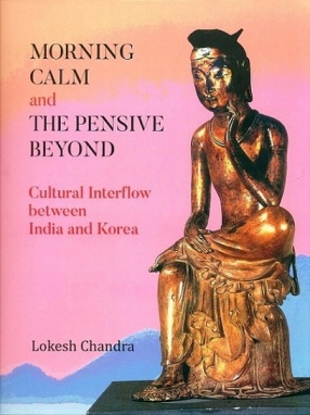 Morning Calm and the Pensive Beyond: Cultural Interflow Between India and Korea