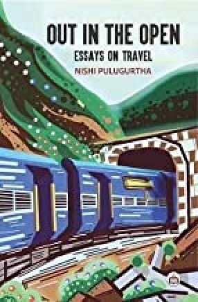 Out In the Open: Essays On Travel 