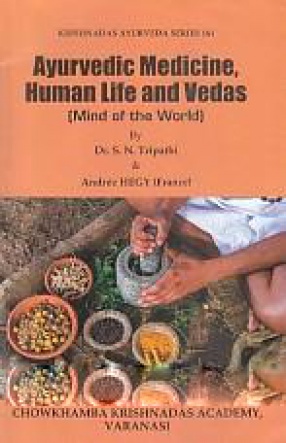 Ayurvedic Medicine, Human Life and Vedas: Mind of the World 