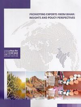 Promoting Exports From Bihar: Insights and Policy Perspectives 