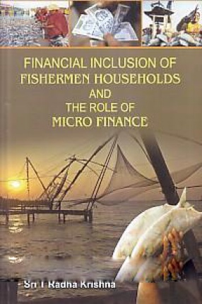 Financial Inclusion of Fishermen Households and the Role of Micro Finance 