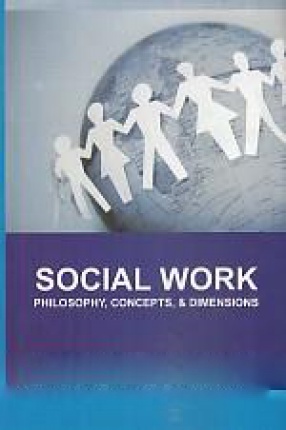 Social Work: Philosophy, Concepts & Dimensions 