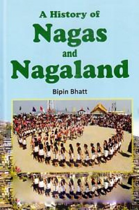 A History of Nagas and Nagaland 