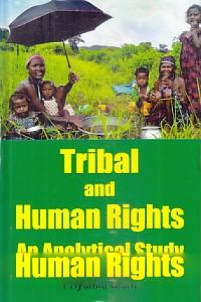 Tribal and Human Rights: An Analytical Study 