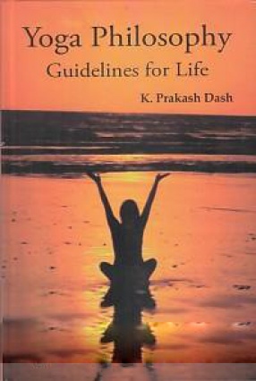 Yoga Philosophy: Guidelines For Life 