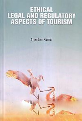 Ethical, Legal and Regulatory Aspects of Tourism 