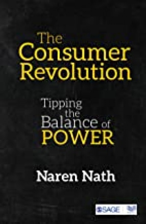 The Consumer Revolution: Tipping the Balance of Power