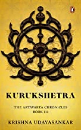 Kurukshetra: The Aryavarta Chronicles Book 3