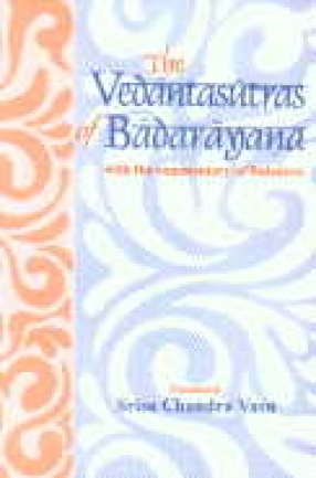 The Vedantasutras of Badarayana: With the Commentary of Baladeva