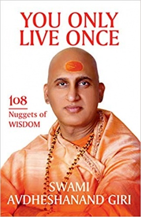 You Only Live Once: 108 Nuggets of Wisdom