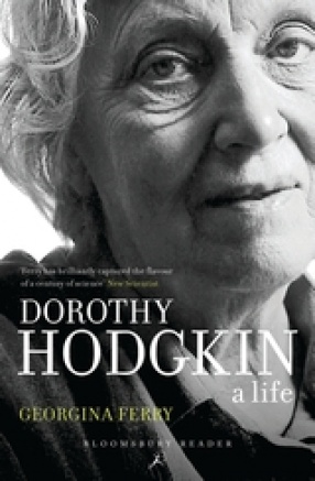 Dorothy Crowfoot Hodgkin: Patterns, Proteins and Peace: A Life in Science