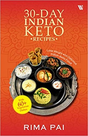 30-Day Indian Keto Recipes: Lose Weight With Delicious Indian Keto Food