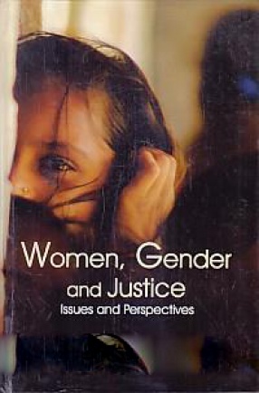 Women, Gender and Justice: Issues and Perspectives 