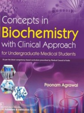 Concepts in Biochemistry With Clinical Approach For Undergraduate Medical Students