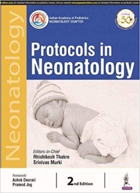 Protocols in Neonatology: Indian Academy of Pediatrics: Neonatology Chapter