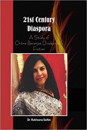 21st Century Diaspora: A Study of Chitra Banerjee Divakaruni's Fiction