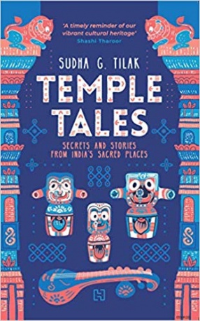 Temple Tales: Secrets and Stories From India’s Sacred Places