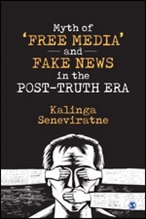Myth of ‘Free Media’ and Fake News in the Post-Truth Era